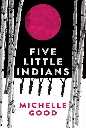 Five Little Indians by Michelle Good [kit]